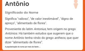 Il nome Antônio, di origine greca, significa "prezioso" o "alimentato di fiori".