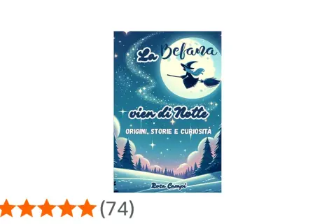Copertina libro: la Befana vien di notte, con strega su scopa sotto la luna piena, tra stelle e alberi innevati. Storie e curiosità.