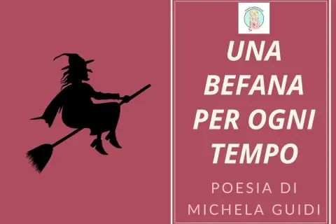 Una filastrocca Befana per bambini: "Una Befana per ogni tempo", poesia di Michela Guidi. La Befana vola sulla scopa.