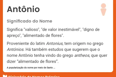 Il nome Antônio, di origine greca, significa "prezioso" o "alimentato di fiori".