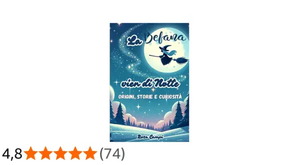Copertina libro: la Befana vien di notte, con strega su scopa sotto la luna piena, tra stelle e alberi innevati. Storie e curiosità.