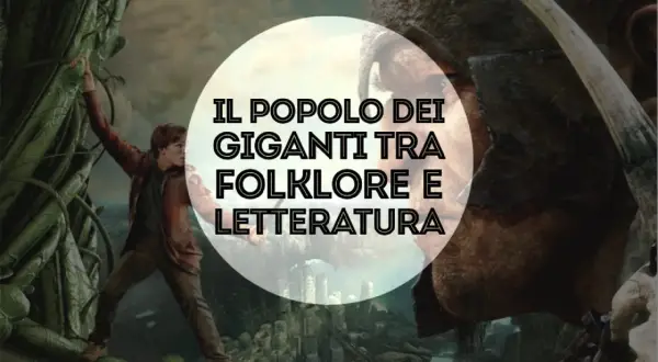 Un ragazzo scala un fagiolo magico, mentre un volto di gigante incombe. I giganti sono esistiti, tra folklore e letteratura.