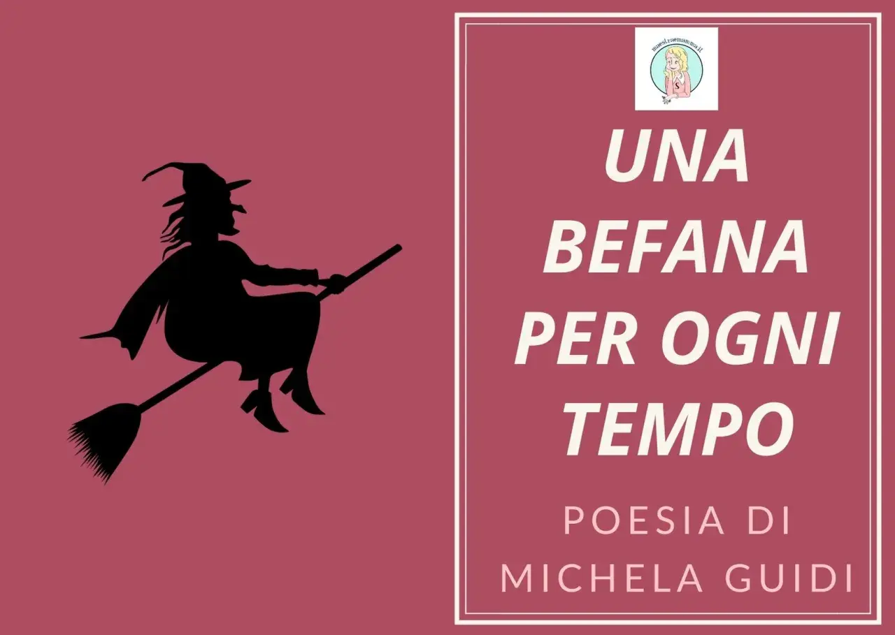 Una filastrocca Befana per bambini: "Una Befana per ogni tempo", poesia di Michela Guidi. La Befana vola sulla scopa.