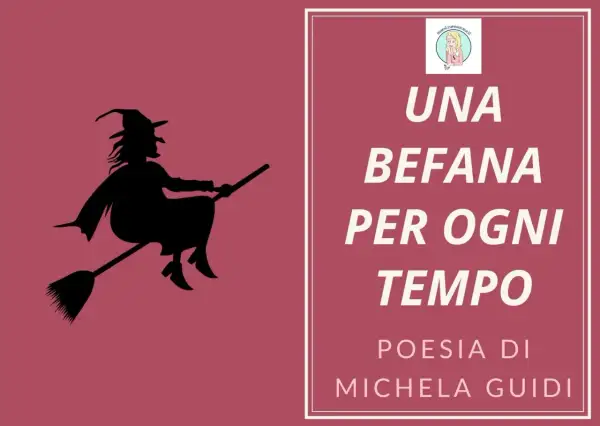 Una filastrocca Befana per bambini: "Una Befana per ogni tempo", poesia di Michela Guidi. La Befana vola sulla scopa.